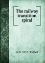 The railway transition spiral - A N. 1857- Talbot