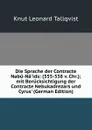 Die Sprache der Contracte Nabu-Na.ids: (555-538 v. Chr.); mit Berucksichtigung der Contracte Nebukadrezars und Cyrus. (German Edition) - Knut Leonard Tallqvist