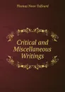 Critical and Miscellaneous Writings - Thomas Noon Talfourd