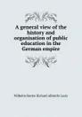 A general view of the history and organisation of public education in the German empire - Wilhelm Hector Richard Albrecht Lexis