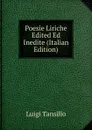 Poesie Liriche Edited Ed Inedite (Italian Edition) - Luigi Tansillo