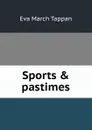 Sports . pastimes - Eva March Tappan