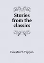 Stories from the classics - Eva March Tappan
