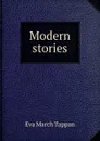 Modern stories - Eva March Tappan