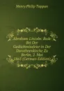 Abraham Lincoln: Rede Bei Der Gedachtnissfeier in Der Dorotheenkirche Zu Berlin, 2. Mai 1865 (German Edition) - Henry Philip Tappan
