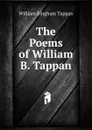 The Poems of William B. Tappan - William Bingham Tappan