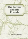 The Farmer and His Friends - Eva March Tappan