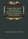 Notizie Della Vita E Delle Opere Di Pier.antonio Micheli: Botanico Fiorentino (Italian Edition) - Targioni-Tozzetti Adolfo 1823-1902