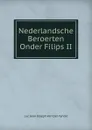 Nederlandsche Beroerten Onder Filips II - Luc Jean Joseph van der Vynckt