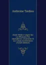 Etude Medico-Legale Sur Les Blessures Par Imprudence: L.homicide Et Les Coups Involontaires (French Edition) - Ambroise Tardieu