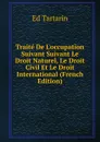 Traite De L.occupation Suivant Suivant Le Droit Naturel, Le Droit Civil Et Le Droit International (French Edition) - Ed Tartarin