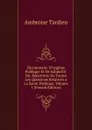 Dictionnaire D.hygiene Publique Et De Salubrite: Ou, Repertoire De Toutes Les Questions Relatives a La Sante Publique, Volume 1 (French Edition) - Ambroise Tardieu