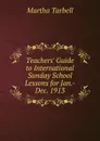 Teachers. Guide to International Sunday School Lessons for Jan.-Dec. 1913 - Martha Tarbell