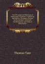 The Principles of Mechanical Philosophy Applied to Industrial Mechanics: Forming a Sequel to the Author.s .exercises On Mechanics and Natural Philosophy. - Thomas Tate