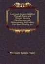 East Coast Scenery: Rambles Through Towns and Villages; Nutting, Blackberrying, and Mushrooming; Sea Fishing, Wild-Fowl Shooting, Etc - William James Tate