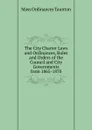 The City Charter Laws and Ordinances, Rules and Orders of the Council and City Governments from 1865-1870 - Mass Ordinances Taunton