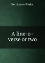 A line-o.-verse or two - Bert Leston Taylor
