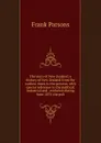 The story of New Zealand; a history of New Zealand from the earliest times to the present, with special reference to the political, industrial and . evolution dating from 1870, the poli - Parsons Frank