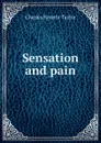 Sensation and pain - Charles Fayette Taylor