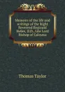 Memoirs of the life and writings of the Right Reverend Reginald Heber, D.D., late Lord Bishop of Calcutta - Thomas Taylor