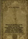 Historical sketches of the town of Portland: comprising also the pioneer history of Chautauqua County, with biographical sketches of the early settlers - H C. b. 1813 Taylor