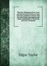 The New Testament of our Lord and Saviour Jesus Christ, revised from the authorized version with the aid of other translations and made conformable to the Greek text of J.J. Griesbach - Edgar Taylor