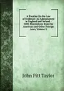 A Treatise On the Law of Evidence: As Administered in England and Ireland : With Illustrations from the American and Other Foreign Laws, Volume 2 - John Pitt Taylor
