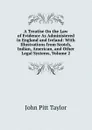 A Treatise On the Law of Evidence As Administered in England and Ireland: With Illustrations from Scotch, Indian, American, and Other Legal Systems, Volume 2 - John Pitt Taylor