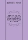 Notes On Collecting and Preserving Natural-History Objects, by J.E. Taylor And Others, Ed. by J.E. Taylor - John Ellor Taylor