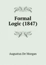 Formal Logic (1847) - Augustus de Morgan