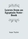 Leaves from an Egyptain Note-Book - Isaac Taylor