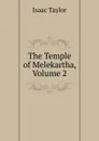 The Temple of Melekartha, Volume 2 - Isaac Taylor