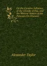 On the Curative Influence of the Climate of Pau, and the Mineral Waters of the Pyrenees On Diseases . - Alexander Taylor