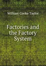 Factories and the Factory System - W. C. Taylor