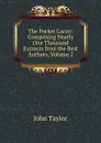 The Pocket Lacon: Comprising Nearly One Thousand Extracts from the Best Authors, Volume 2 - Taylor John