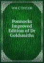 Ponnocks Improved Edition of Dr Goldsmiths - WM C TAYLOR