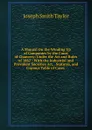 A Manual On the Winding Up of Companies by the Court of Chancery: Under the Act and Rules of 1862 : With the Industrial and Provident Societies Act, . Statutes, and Copious Table of Cases . - Joseph Smith Taylor