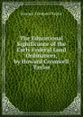 The Educational Significance of the Early Federal Land Ordinances, by Howard Cromwell Taylor - Howard Cromwell Taylor