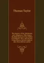 The History of the Waldenses and Albigenses: Who Begun the Reformation in the Vallies of Peidmont (Sic), and Various Other Places, Several Hudred (Sic) Years Before Luther - Thomas Taylor