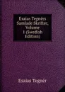 Esaias Tegners Samlade Skrifter, Volume 1 (Swedish Edition) - Esaias Tegnér