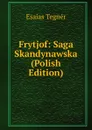 Frytjof: Saga Skandynawska (Polish Edition) - Esaias Tegnér
