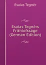 Esaias Tegners Frithiofssage (German Edition) - Esaias Tegnér