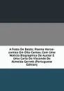 A Festa De Baldo; Poema Heroe-comico Em Oito Cantos. Com Uma Noticia Biographica Do Auctor E Uma Carta Do Visconde De Almeida Garrett (Portuguese Edition) - 