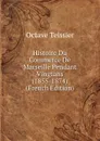 Histoire Du Commerce De Marseille Pendant Vingtans (1855-1874) (French Edition) - Octave Teissier