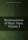 Reminiscences of Many Years, Volume 2 - Charles John Shore