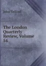 The London Quarterly Review, Volume 54 - John Telford