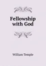 Fellowship with God - Temple William