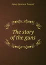 The story of the guns - James Emerson Tennent