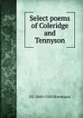 Select poems of Coleridge and Tennyson - O J. 1869-1950 Stevenson