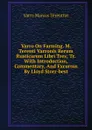 Varro On Farming. M. Terenti Varronis Rerum Rusticarum Libri Tres; Tr. With Introduction, Commentary, And Excursus By Lloyd Storr-best - Varro Marcus Terentius